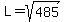 +L+=+sqrt%28485%29+