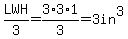 +LWH%2F3+=+3%2A3%2A1%2F3+=+3+in%5E3+