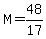 +M+=+48%2F17+