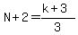 +N%2B2=%28k%2B3%29%2F3