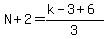 +N%2B2=%28k-3%2B6%29%2F3
