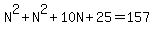 +N%5E2+%2B+N%5E2+%2B+10N+%2B+25+=+157+