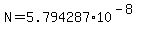 +N+=+5.794287%2A10%5E%28-8%29+