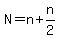 +N+=+n+%2B+n%2F2++