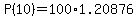 +P%2810%29+=+100%2A1.20876+