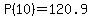 +P%2810%29+=+120.9+