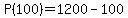 +P%28100%29+=+1200+-+100+