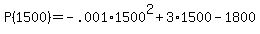 +P%281500%29=+-.001%2A1500%5E2+%2B+3%2A1500+-+1800+