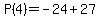 +P%284%29+=+-24+%2B+27+