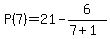 +P%287%29+=+21+-+6%2F%287%2B1%29++