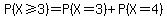 +P%28X%3E=3%29+=+P%28X=3%29+%2B+P%28X=4%29+