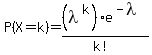 +P%28X+=+k%29+=+%28lambda%5Ek%29%2F%28k%21%29+%2A+e%5E%28-lambda%29+
