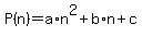 +P%28n%29+=+a%2An%5E2+%2B+b%2An+%2B+c+