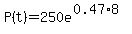 +P%28t%29=250e%5E%280.47%2A8%29+
