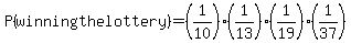 +P%28winning+the+lottery%29+=+%281%2F10%29%2A%281%2F13%29%2A%281%2F19%29%2A%281%2F37%29+