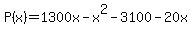 +P%28x%29+=+1300x+-x%5E2+-+3100+-+20x+