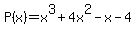 +P%28x%29+=+x%5E3%2B4x%5E2-x-4+