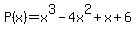 +P%28x%29+=+x%5E3-4x%5E2%2Bx%2B6+