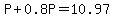 +P+%2B+0.8P+=+10.97+