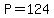 +P+=+124+