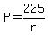 +P+=+225%2Fr+