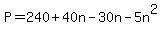 +P+=+240+%2B+40n+-+30n+-+5n%5E2+
