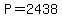 +P+=+2438+