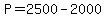 +P+=+2500+-+2000+