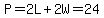 +P+=+2L+%2B+2W+=24+