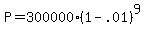 +P+=+300000%2A%28+1+-+.01+%29%5E9+