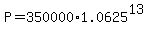 +P+=+350000%2A1.0625%5E13+
