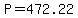 +P+=+472.22+