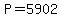 +P+=+5902+