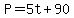 +P+=+5t+%2B+90+