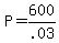+P+=+600+%2F+.03+