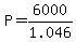+P+=+6000%2F1.046+