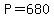 +P+=+680+