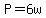 +P+=+6w+