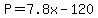 +P+=+7.8x+-+120+