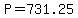 +P+=+731.25+