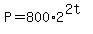 +P+=+800%2A2%5E%282t%29+