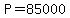 +P+=+85000+