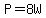 +P+=+8W+