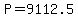 +P+=+9112.5+
