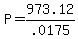 +P+=+973.12%2F.0175+