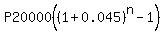 +P20000%28%281%2B0.045%29%5En+-+1%29+