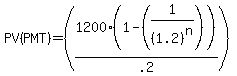 +PV%28PMT%29+=+%281200+%2A+%281+-+%281+%2F+%281.2%29%5En%29%29%2F.2%29+