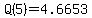 +Q%285%29+=+4.6653+