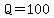 +Q=100