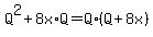 +Q%5E2+%2B+8x%2AQ+=+Q%2A%28Q+%2B+8x%29+